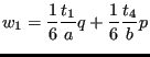 $\displaystyle w_1=\frac{1}{6} \frac{t_1}{a} q + \frac{1}{6} \frac{t_4}{b} p$