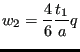 $\displaystyle w_2=\frac{4}{6} \frac{t_1}{a} q$