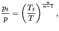 $\displaystyle \frac{p_t}{p}= \left(\frac{T_t}{T} \right) ^{\frac{\kappa}{\kappa-1}},$