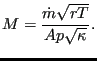 $\displaystyle M=\frac{\dot{m}\sqrt{rT}}{A p \sqrt{\kappa}}.$