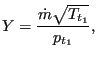 $\displaystyle Y=\frac{\dot{m} \sqrt{T_{t_1}}}{p_{t_1}},$