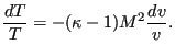 $\displaystyle \frac{dT}{T} = - (\kappa -1) M^2 \frac{dv}{v}.$