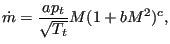 $\displaystyle \dot m = \frac{a p_t}{\sqrt{T_t }} M (1+b M^2)^c,$