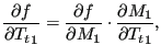 $\displaystyle \frac{\partial f}{\partial {T_t}_1} = \frac{\partial f}{\partial M_1} \cdot \frac{\partial M_1}{\partial {T_t}_1},$