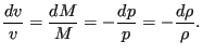 $\displaystyle \frac{d v}{v} = \frac{d M}{M} = -\frac{d p}{p} = -\frac{d \rho}{\rho}.$