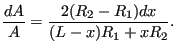 $\displaystyle \frac{dA}{A} = \frac{2(R_2-R_1)dx}{(L-x)R_1 + x R_2}.$