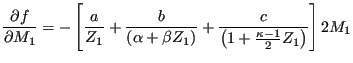 $\displaystyle \frac{\partial f}{\partial M_1} = - \left [ \frac{a}{Z_1} + \frac...
...ta Z_1)} + \frac{c}{\left ( 1 + \frac{\kappa -1}{2} Z_1 \right) } \right] 2 M_1$