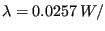 $ \lambda = 0.0257 \:W/$