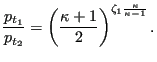 $\displaystyle \frac{p_{t_1}}{p_{t_2}}=\left( \frac{\kappa+1}{2}\right)^{\zeta_1 \frac{\kappa}{\kappa-1}}.$