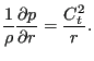 $\displaystyle \frac{1}{\rho} \frac{\partial p}{\partial r} = \frac{C_t^2}{r}.$