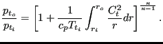 $\displaystyle \frac{p_{t_o}}{p_{t_i}}= \left[ 1 + \frac{1}{c_p T_{t_i}} \int_{r_i}^{r_o} \frac{C_t^2}{r} dr \right]^{\frac{\kappa}{\kappa-1}}.$