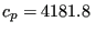 $ c_p=4181.8 \:$