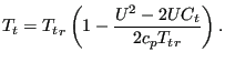 $\displaystyle T_t={T_t}_r \left( 1 -\frac{U^2-2 U C_t}{2 c_p {T_t}_r} \right).$