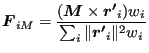 $\displaystyle \boldsymbol{F}_{iM} = \frac{(\boldsymbol{M} \times \boldsymbol{r'}_i) w_i }{\sum_{i} \Vert \boldsymbol{r'}_i \Vert ^2 w_i }$