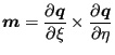 $\displaystyle \boldsymbol{m} = \frac{\partial \boldsymbol{q} }{\partial \xi } \times \frac{\partial \boldsymbol{q} }{\partial \eta }$