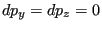 $ dp_y=dp_z=0$