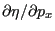 $ \partial \eta / \partial p_x$