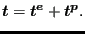 $\displaystyle \boldsymbol{t}= \boldsymbol{t^e} + \boldsymbol{t^p}.$