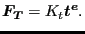 $\displaystyle \boldsymbol{F_T} = K_t \boldsymbol{t^e}.$