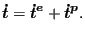 $\displaystyle \boldsymbol{\dot{t}}= \boldsymbol{\dot{t}^e} + \boldsymbol{\dot{t}^p}.$