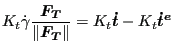 $\displaystyle K_t \dot{\gamma} \frac{\boldsymbol{F_T} }{\Vert \boldsymbol{F_T} \Vert }=K_t \boldsymbol{\dot{t}} - K_t \boldsymbol{\dot{t}^e}$